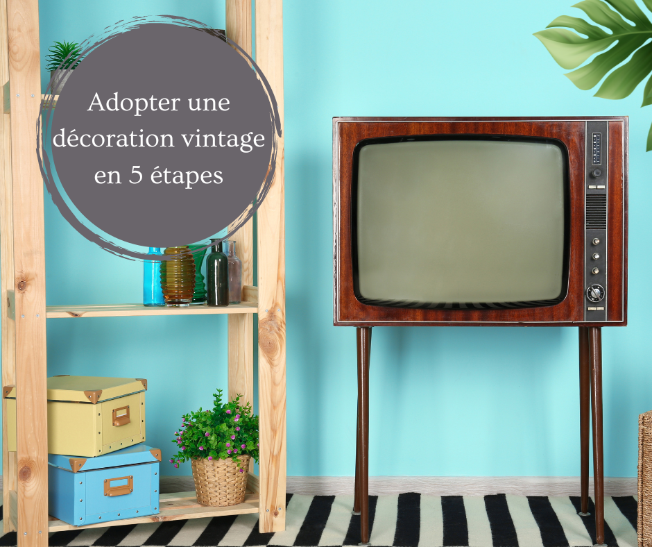 Adopter un intérieur vintage en 5 étapes déco